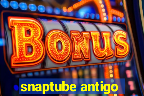 snaptube antigo